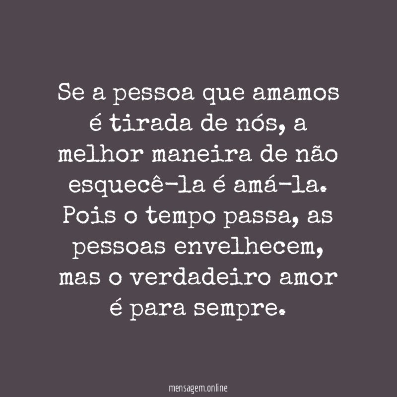 Se a pessoa que amamos é tirada de nós