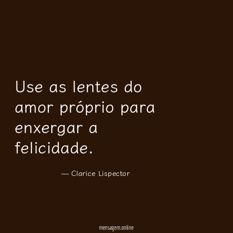 Use as lentes do amor próprio para enxergar a felicidade