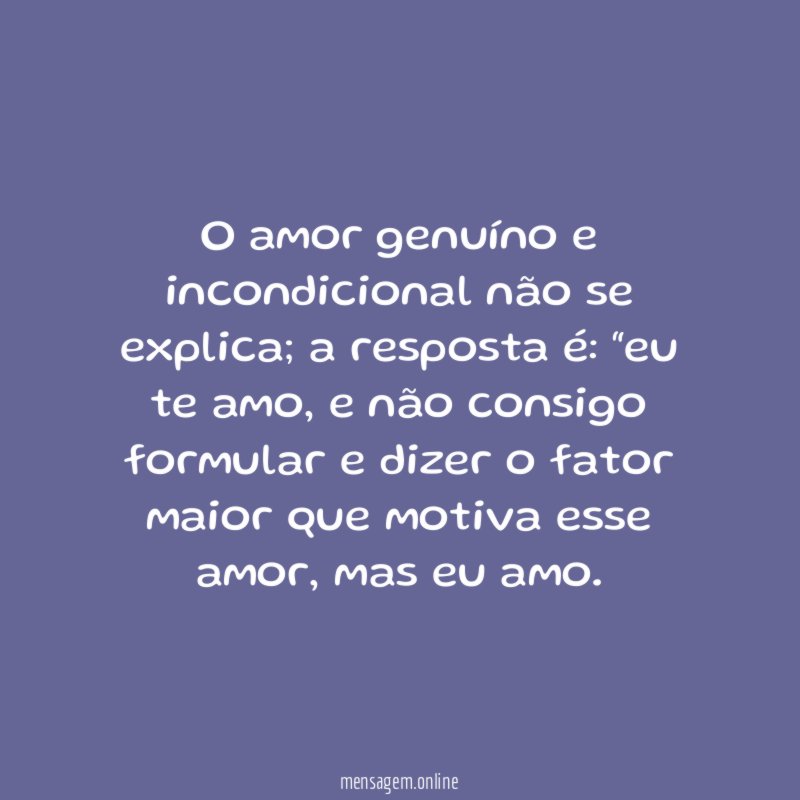 O amor genuíno e incondicional não se explica