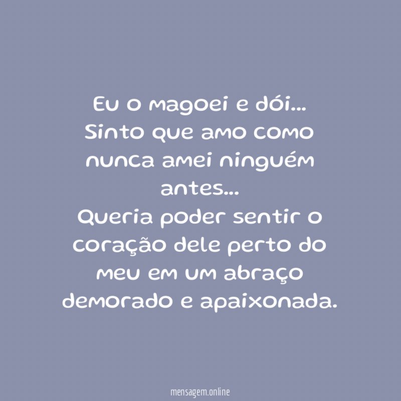 Eu o magoei e dói