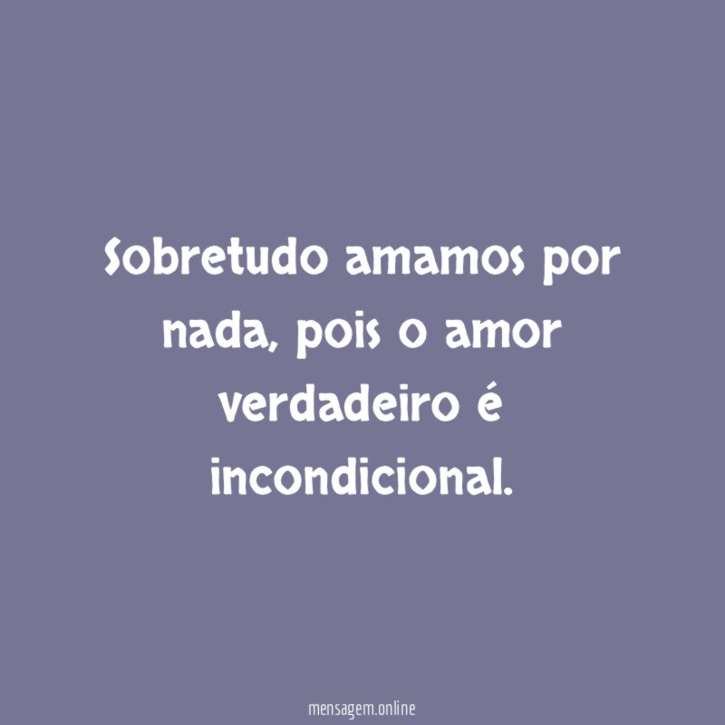 Sobretudo amamos por nada