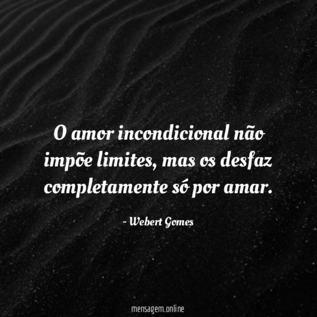 O amor incondicional não impõe limites