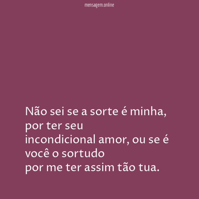 Não sei se a sorte é minha