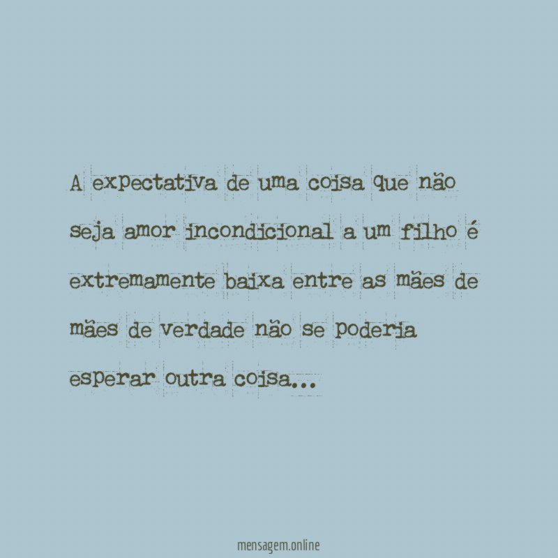 A expectativa de uma coisa que não seja