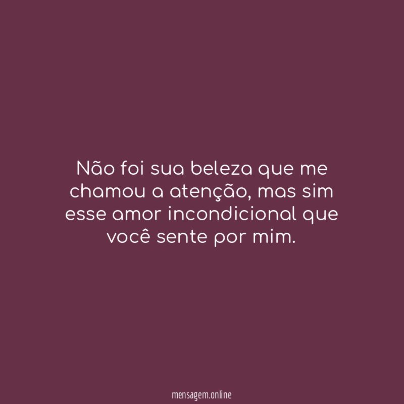 Não foi sua beleza que me chamou a atenção