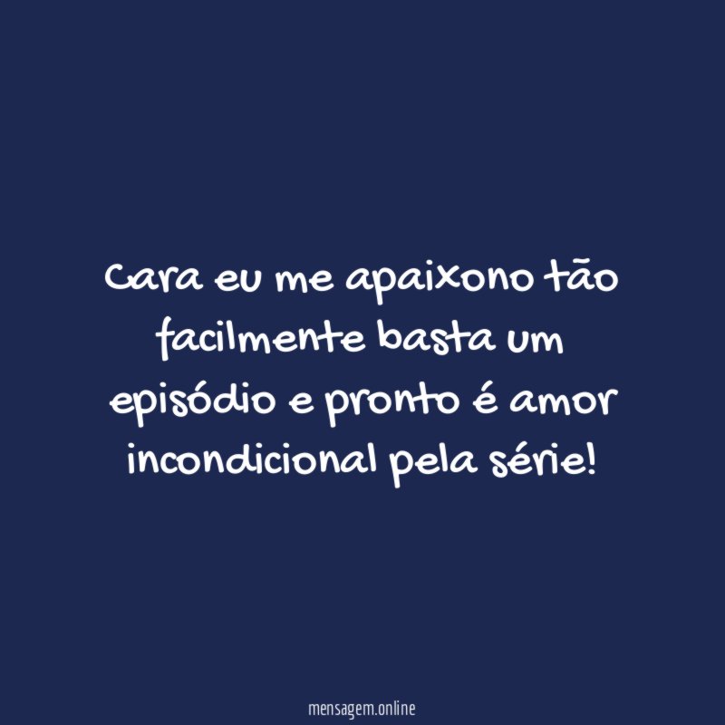 Cara eu me apaixono tão facilmente basta um