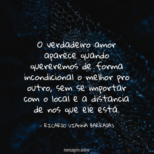 O verdadeiro amor aparece quando quereremos de forma