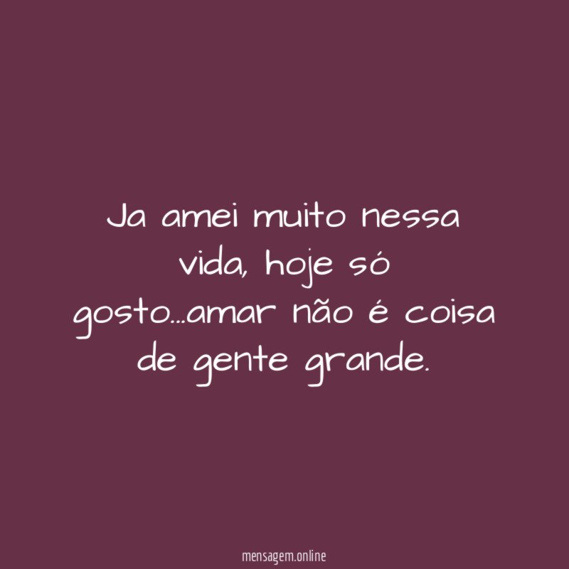 Ja amei muito nessa vida