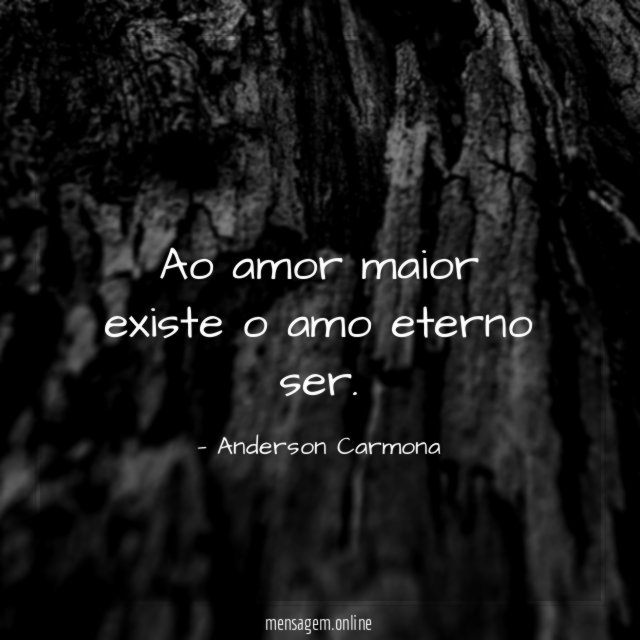 Ao amor maior existe o amo eterno ser