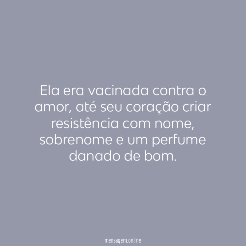 Ela era vacinada contra o amor