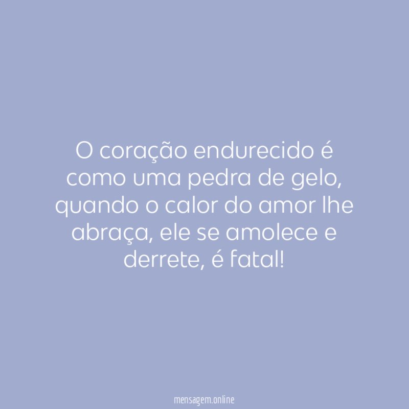 O coração endurecido é como uma pedra de gelo