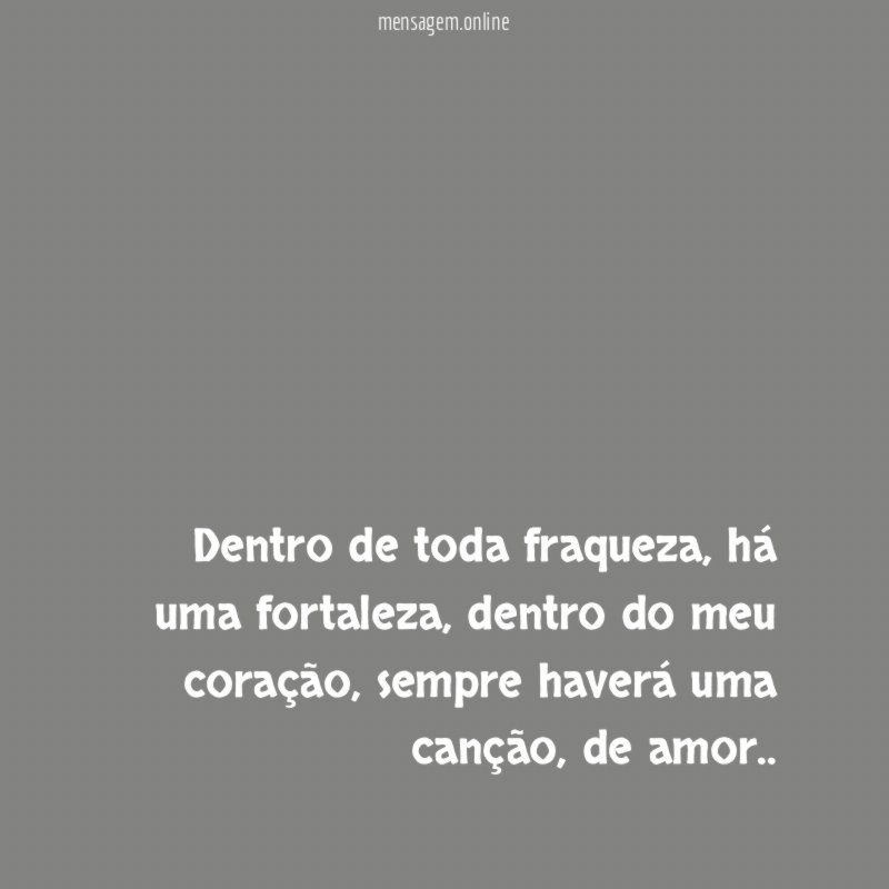 Dentro de toda fraqueza
