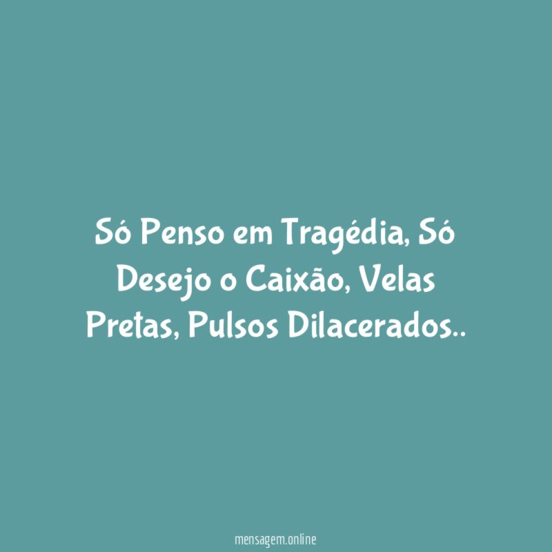 Só Penso em Tragédia