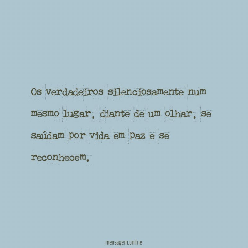 Os verdadeiros silenciosamente num mesmo lugar