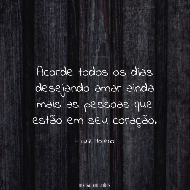 Acorde todos os dias desejando amar ainda mais