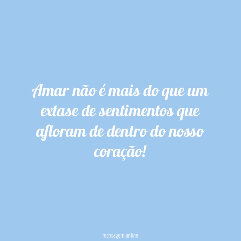 Amar não é mais do que um extase