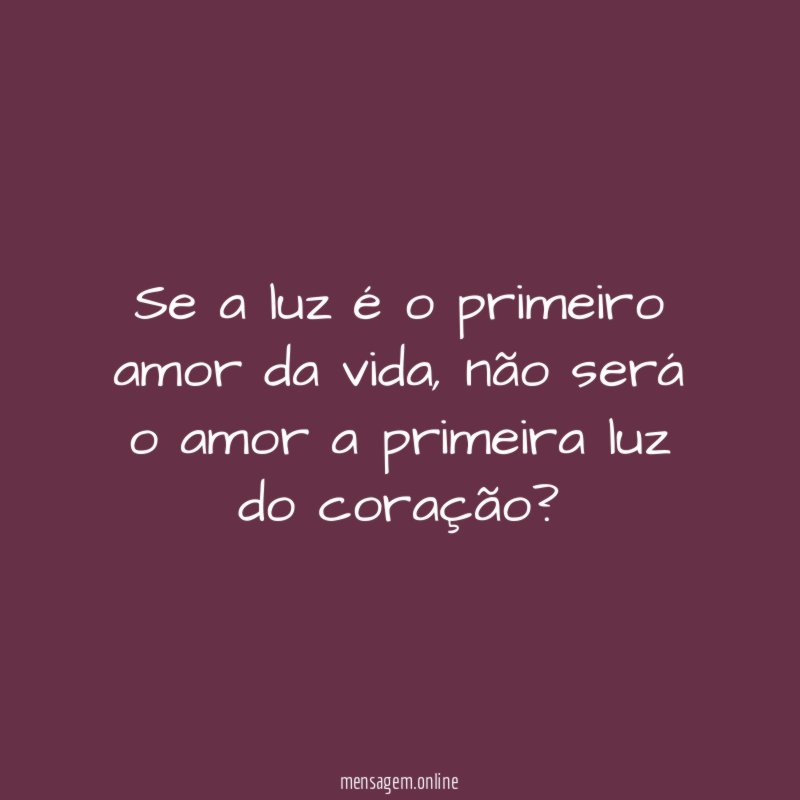 Se a luz é o primeiro amor da vida