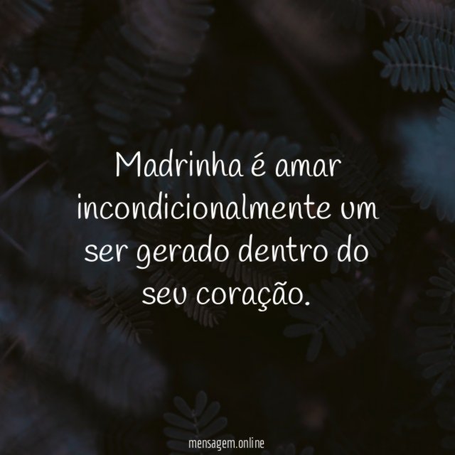 Madrinha é amar incondicionalmente um ser gerado dentro do seu coração