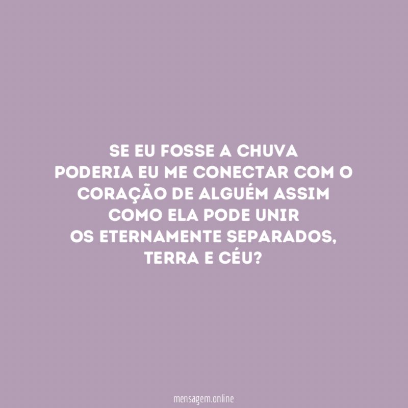 Se eu fosse a chuva poderia eu me conectar