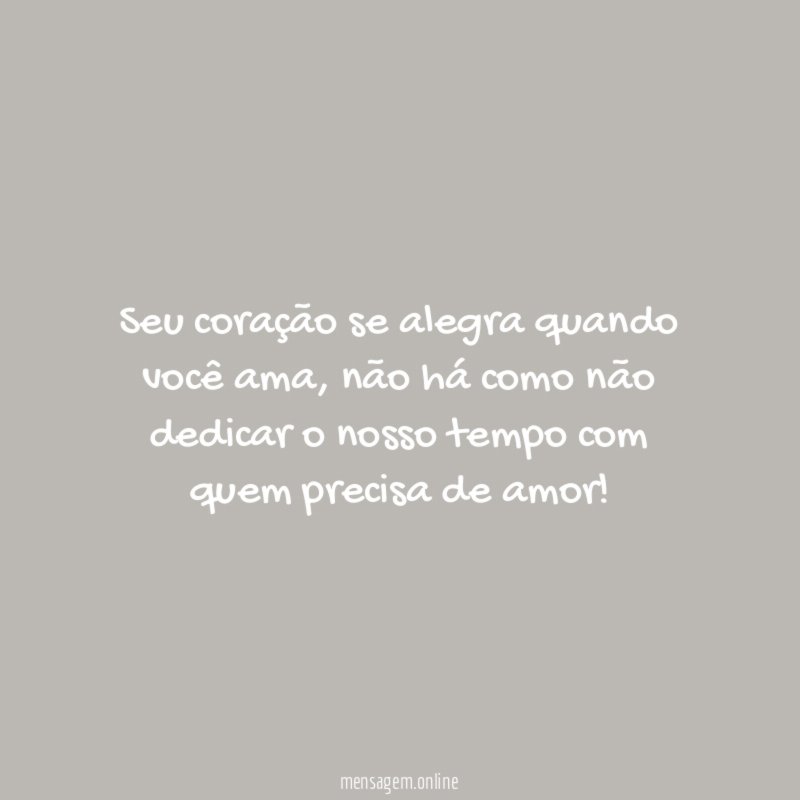 Seu coração se alegra quando você ama