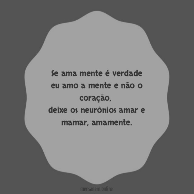 Se ama mente é verdade eu amo a mente