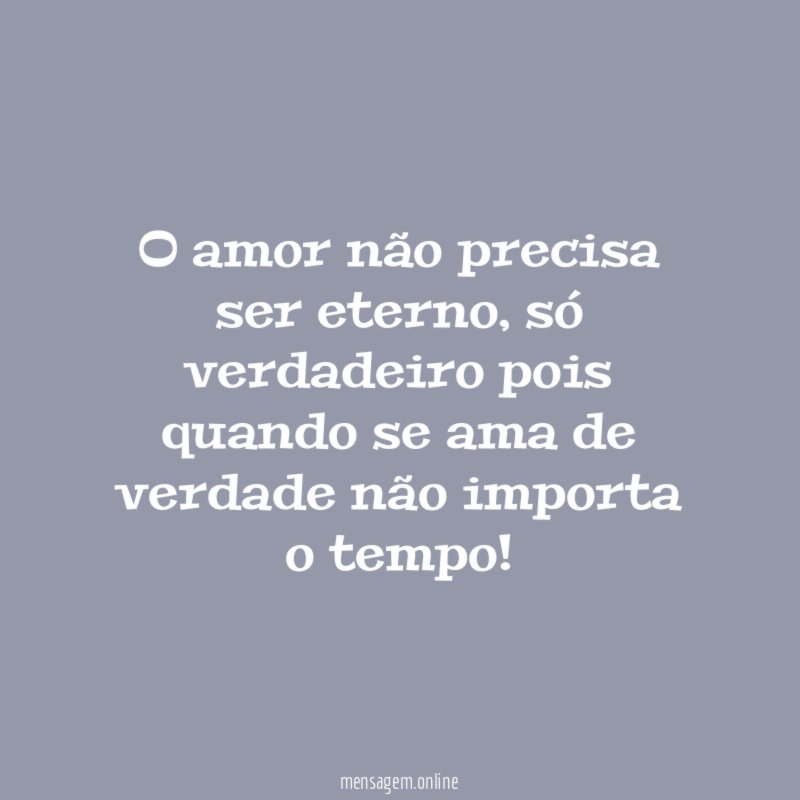 O amor não precisa ser eterno