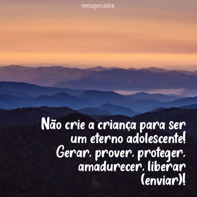 Não crie a criança para ser um eterno adolescente