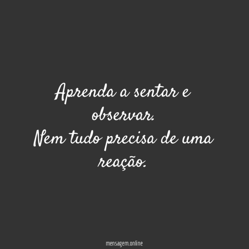 Aprenda a sentar e observar