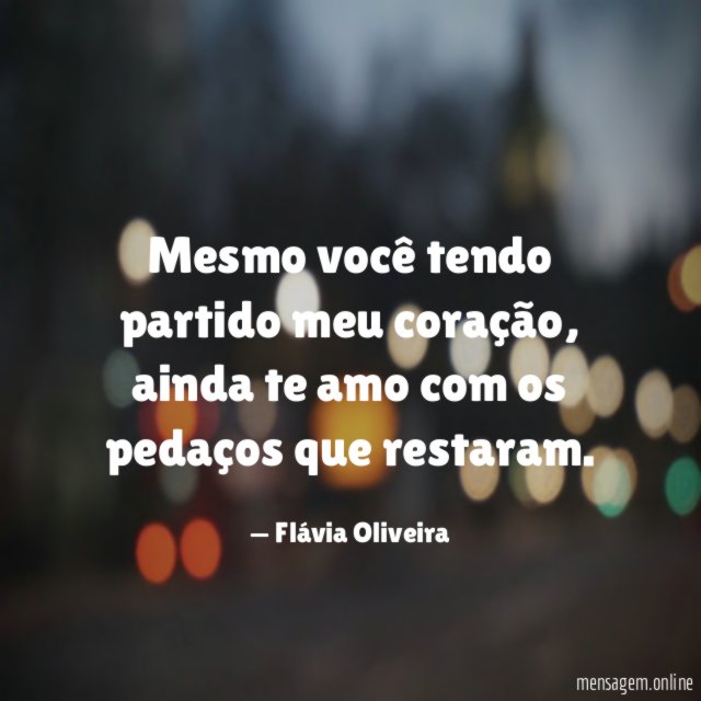 Mesmo você tendo partido meu coração