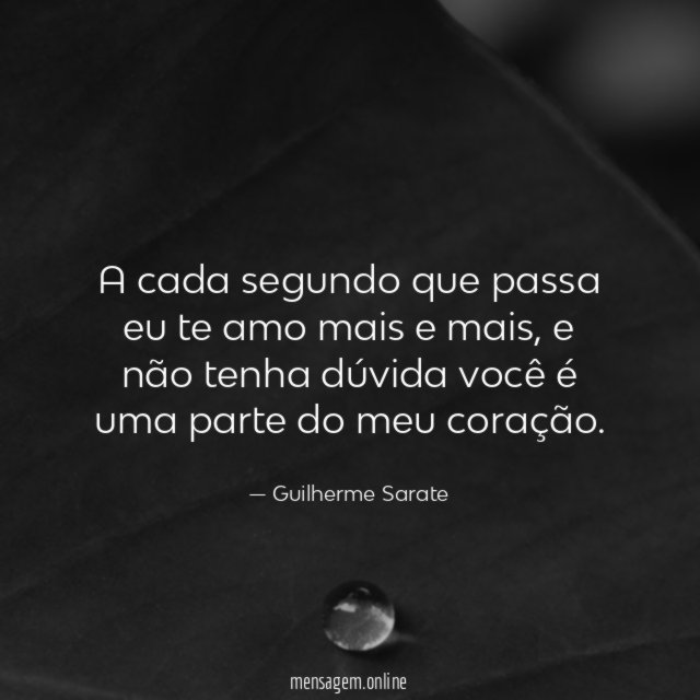A cada segundo que passa eu te amo mais e mais