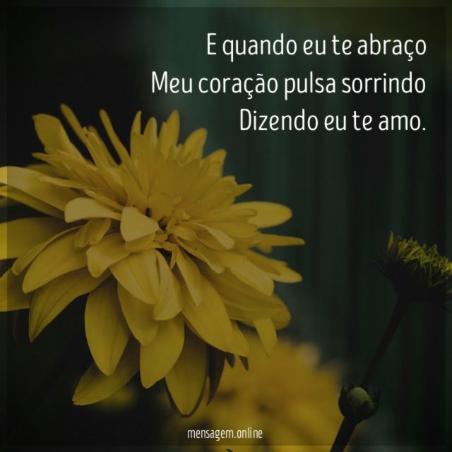 E quando eu te abraço Meu coração pulsa sorrindo Dizendo