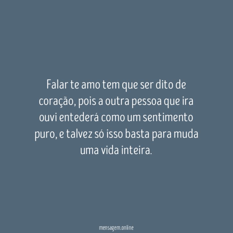 Falar te amo tem que ser dito de coração
