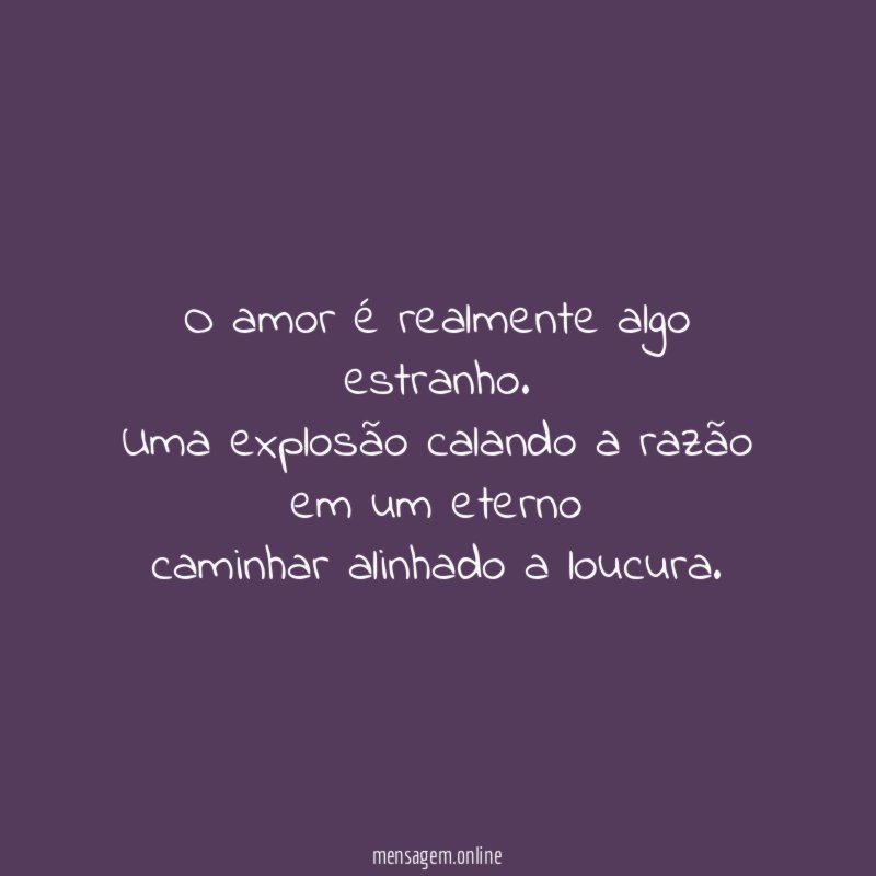 O amor é realmente algo estranho