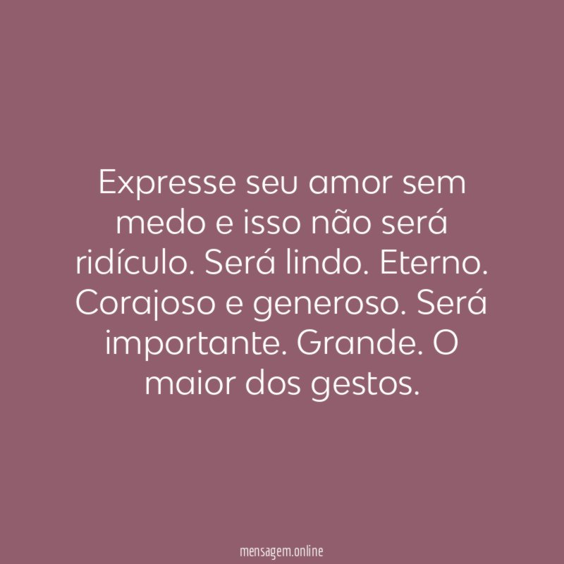 Expresse seu amor sem medo e isso não será ridículo