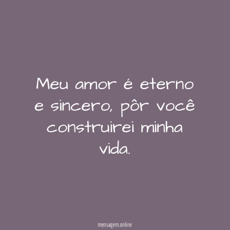 Meu amor é eterno e sincero