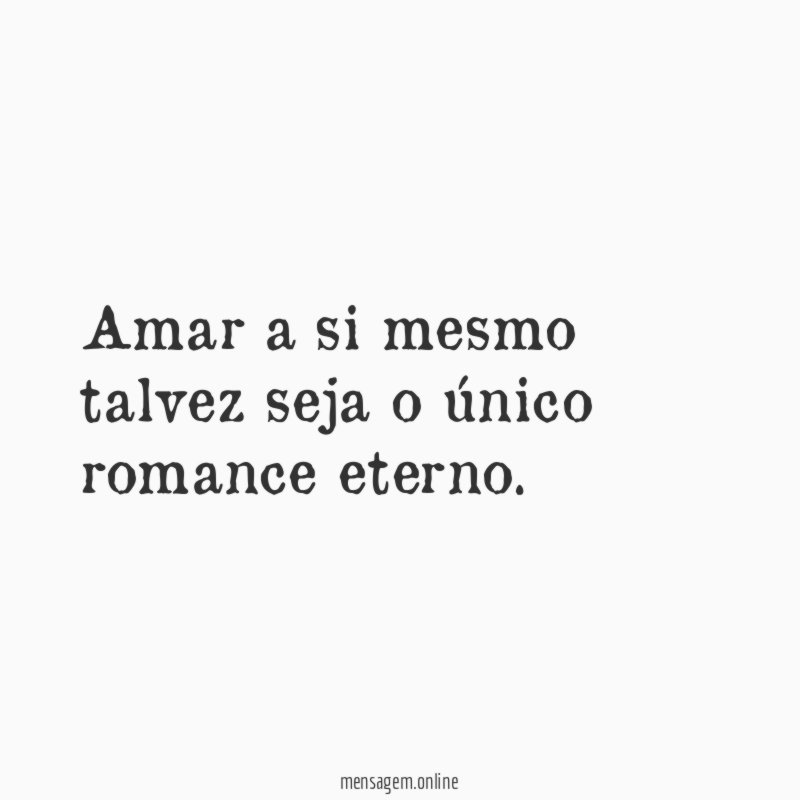 Amar a si mesmo talvez seja o único romance eterno