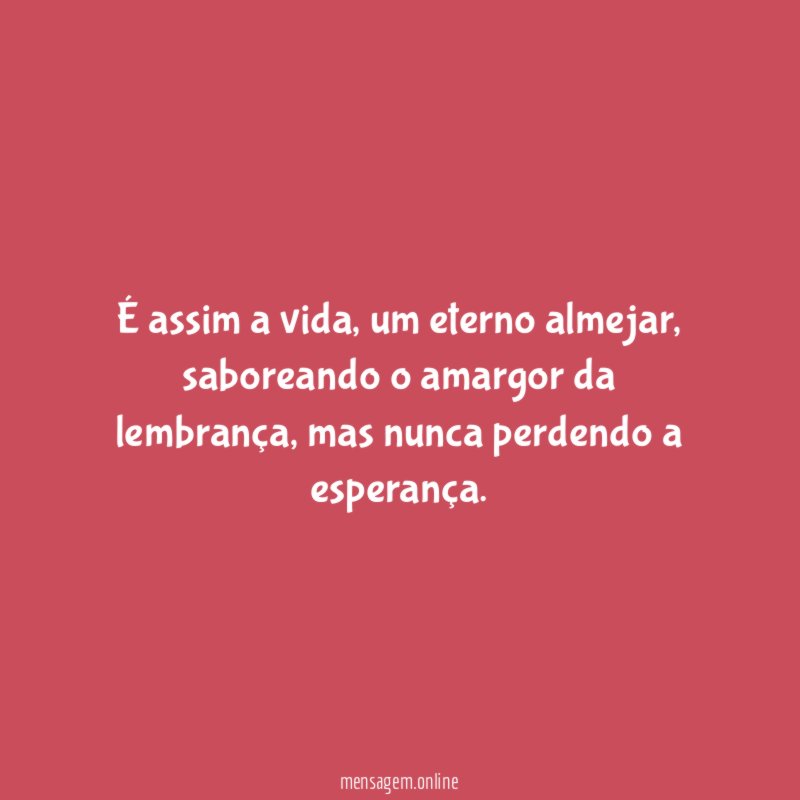 É assim a vida