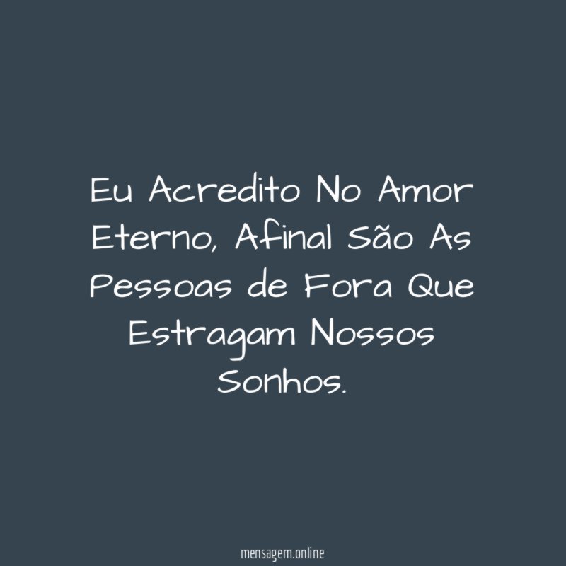 Eu Acredito No Amor Eterno