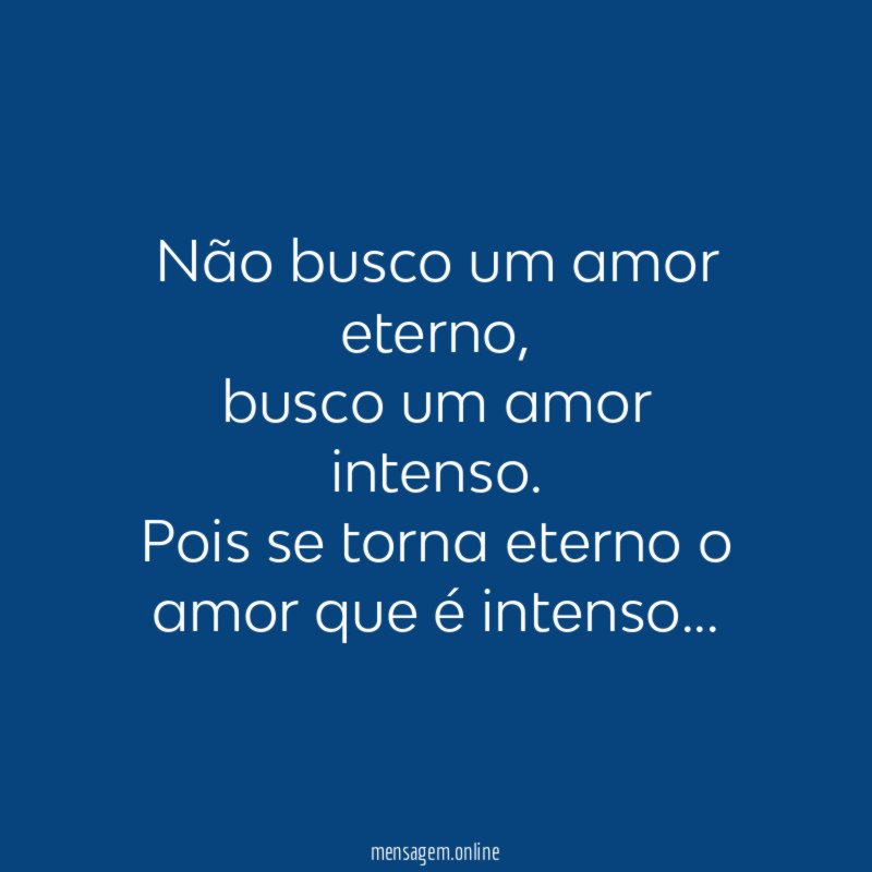 Não busco um amor eterno