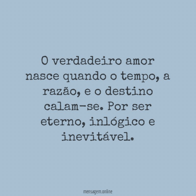 O verdadeiro amor nasce quando o tempo