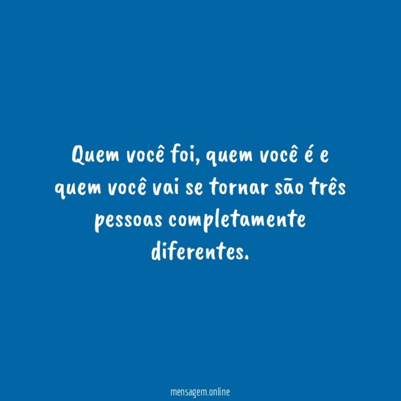 Quem você foi