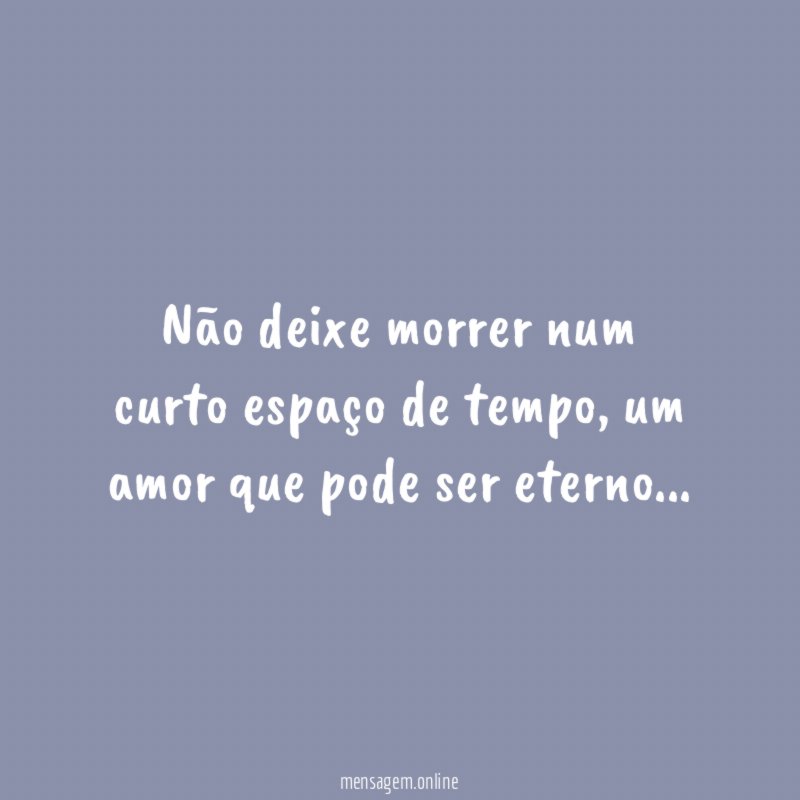 Não deixe morrer num curto espaço de tempo