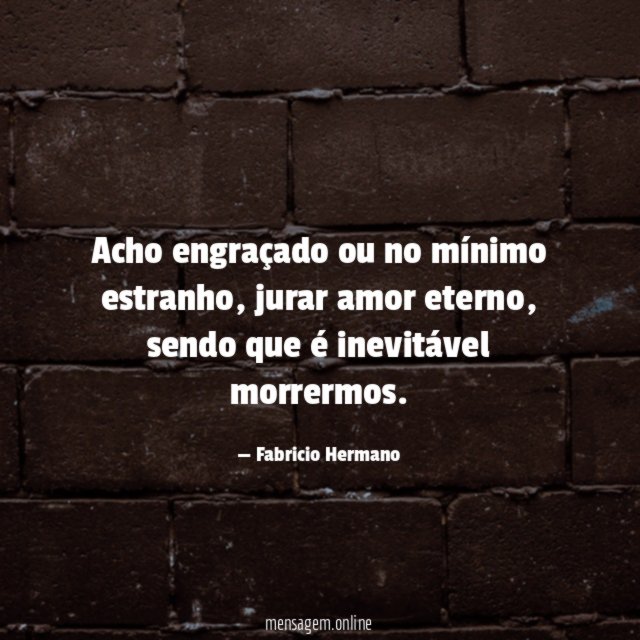 Acho engraçado ou no mínimo estranho