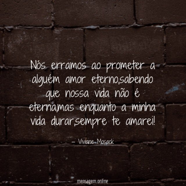 Nós erramos ao prometer a alguém amor eterno