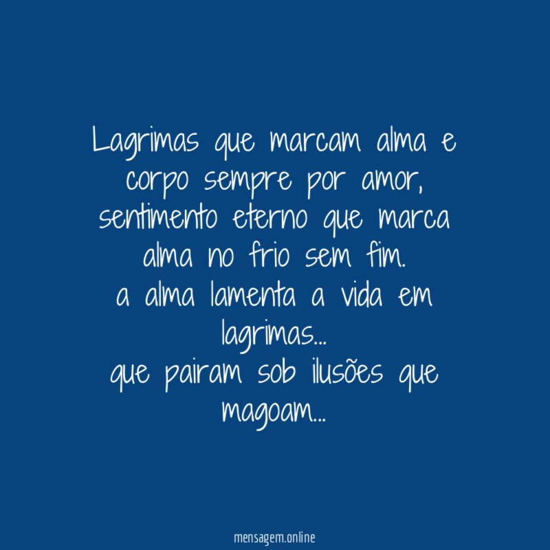 lagrimas que marcam alma e corpo sempre por amor