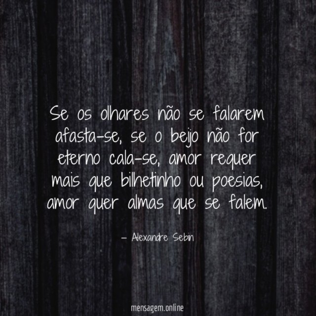 Se os olhares não se falarem afasta-se