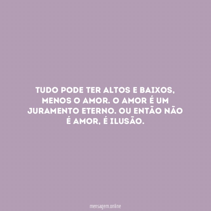 Tudo pode ter altos e baixos