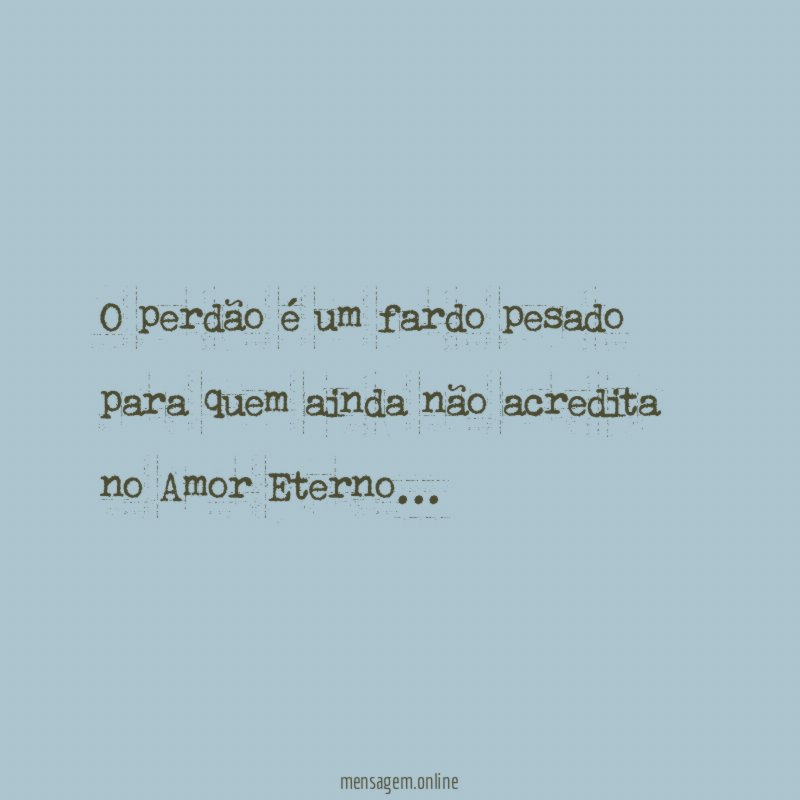 O perdão é um fardo pesado para quem