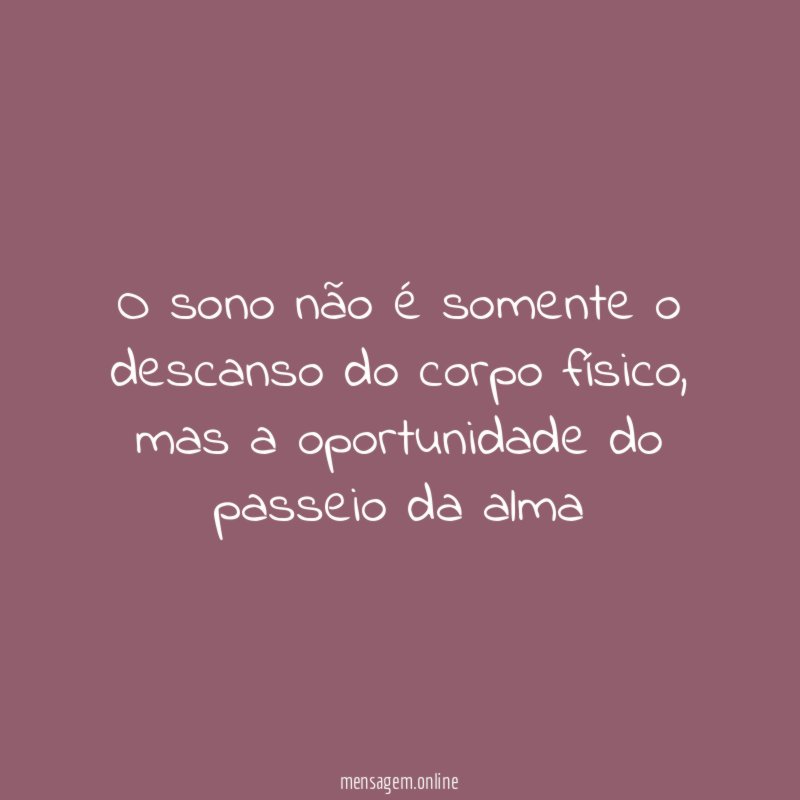 O sono não é somente o descanso do corpo físico