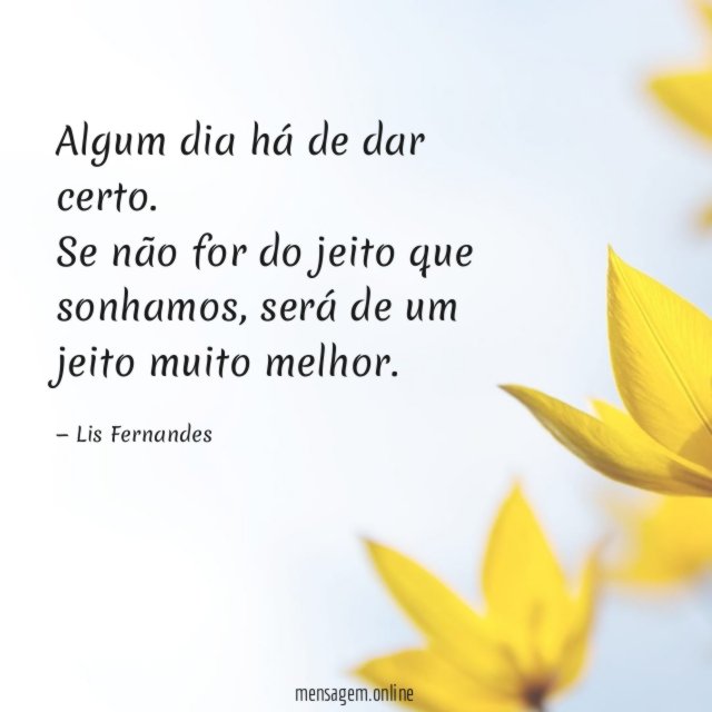 Algum dia há de dar certo